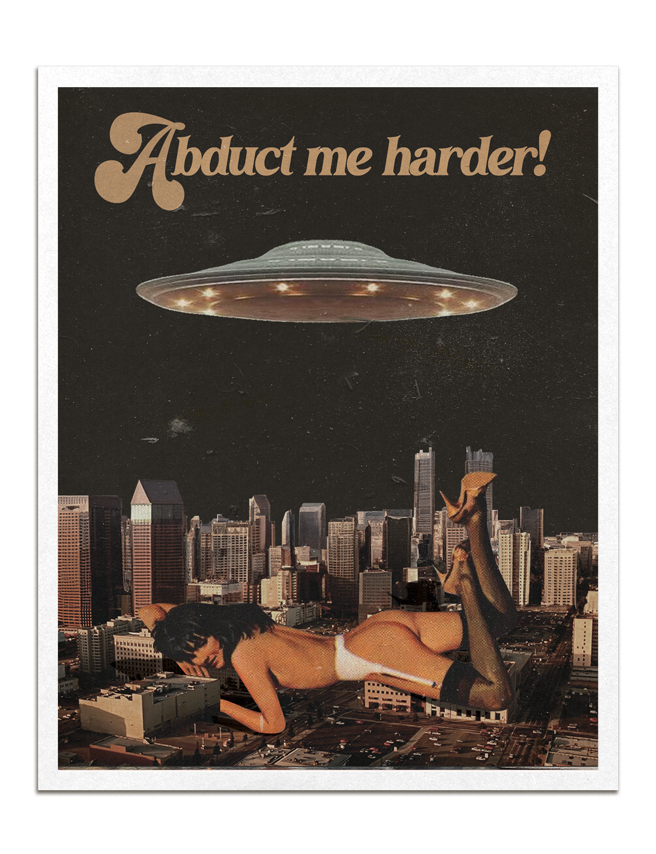 Abduct Me Harder Print
