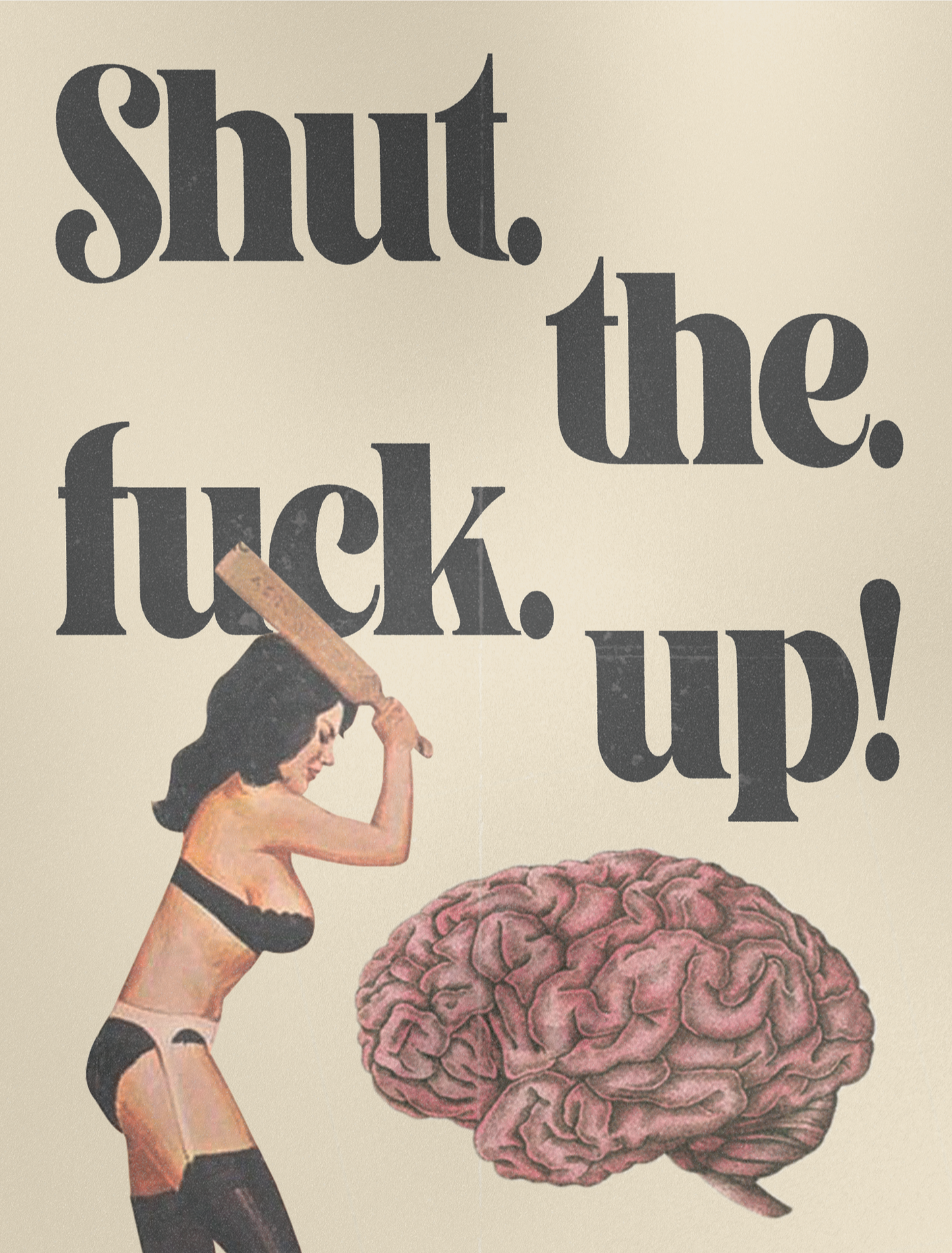 Shut The F*ck Up Print