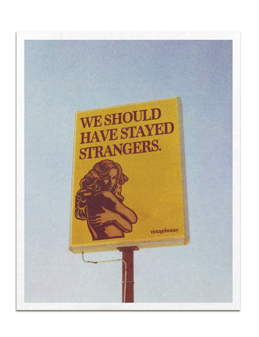 stayed strangers print