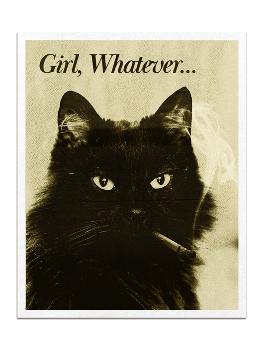 girl, whatever. print