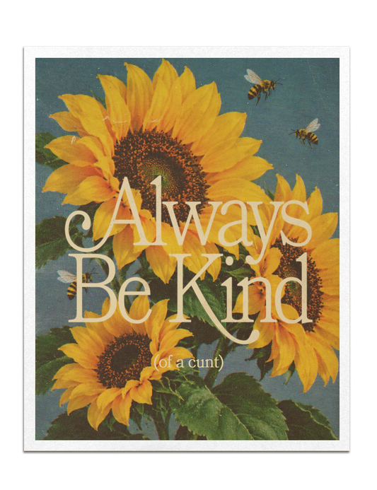 Always Be Kind Print